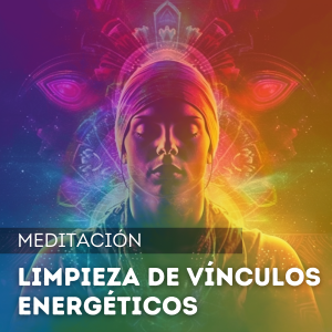 Limpieza de vínculos energéticos